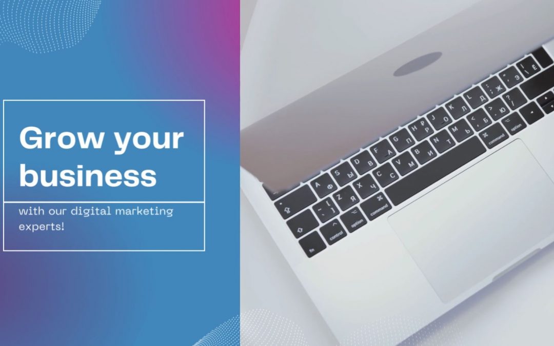 Grow your business with digital Marketing Experts!