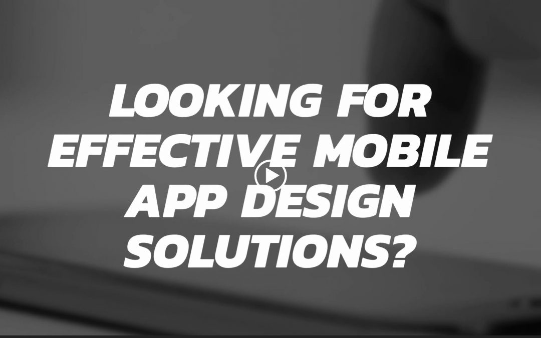 Looking for effective Mobile app design solutions?